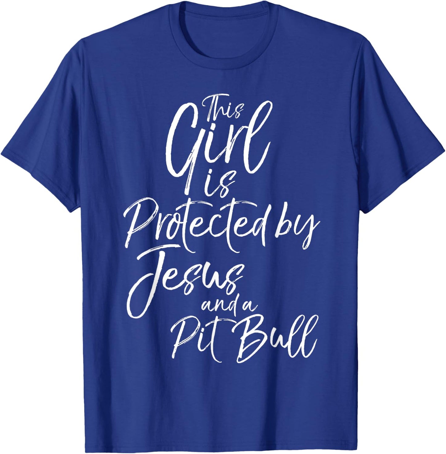Pitbull Owner This Girl is Protected by Jesus and a Pit Bull T-Shirt - T-Shirt | Royal