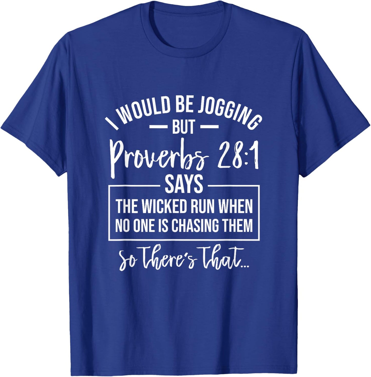 Jogging Proverbs 28 1 Funny Running Christian Bible Verse T-Shirt - T-Shirt | Royal
