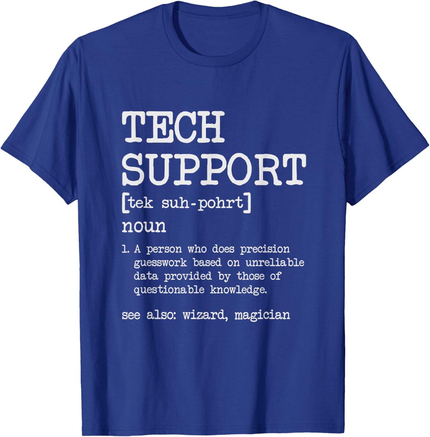 Tech Support Technical Support Definition Computer Service T-Shirt - T-Shirt | Royal