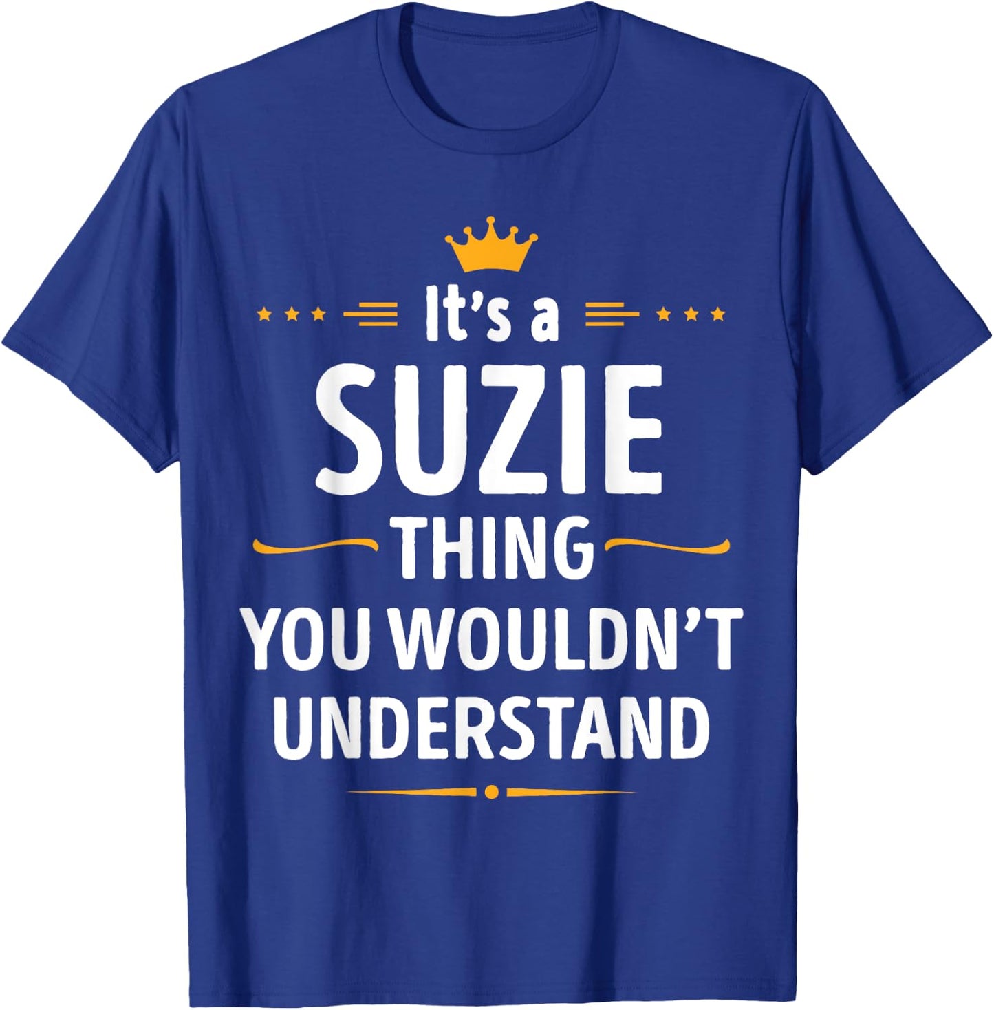 Inked Creation - Its a SUZIE Thing You Wouldn't Understand T-Shirt - T-Shirt | Royal