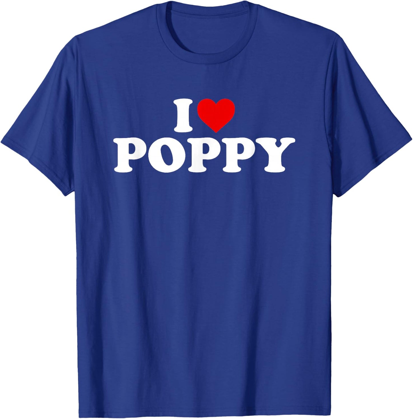 I Love Poppy T-Shirt - T-Shirt | Royal