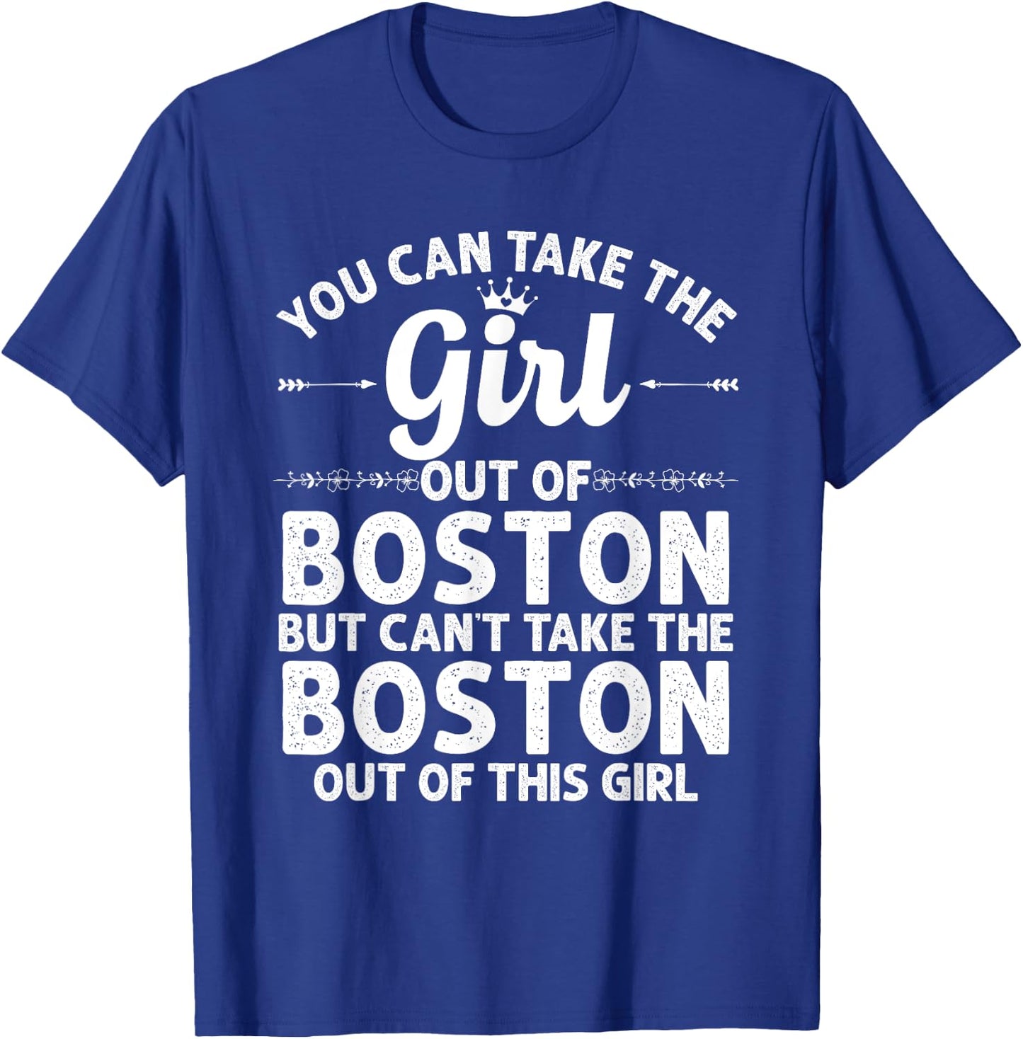 Girl Out Of BOSTON MA MASSACHUSETTS Gift Funny Home Root USA T-Shirt - T-Shirt | Royal