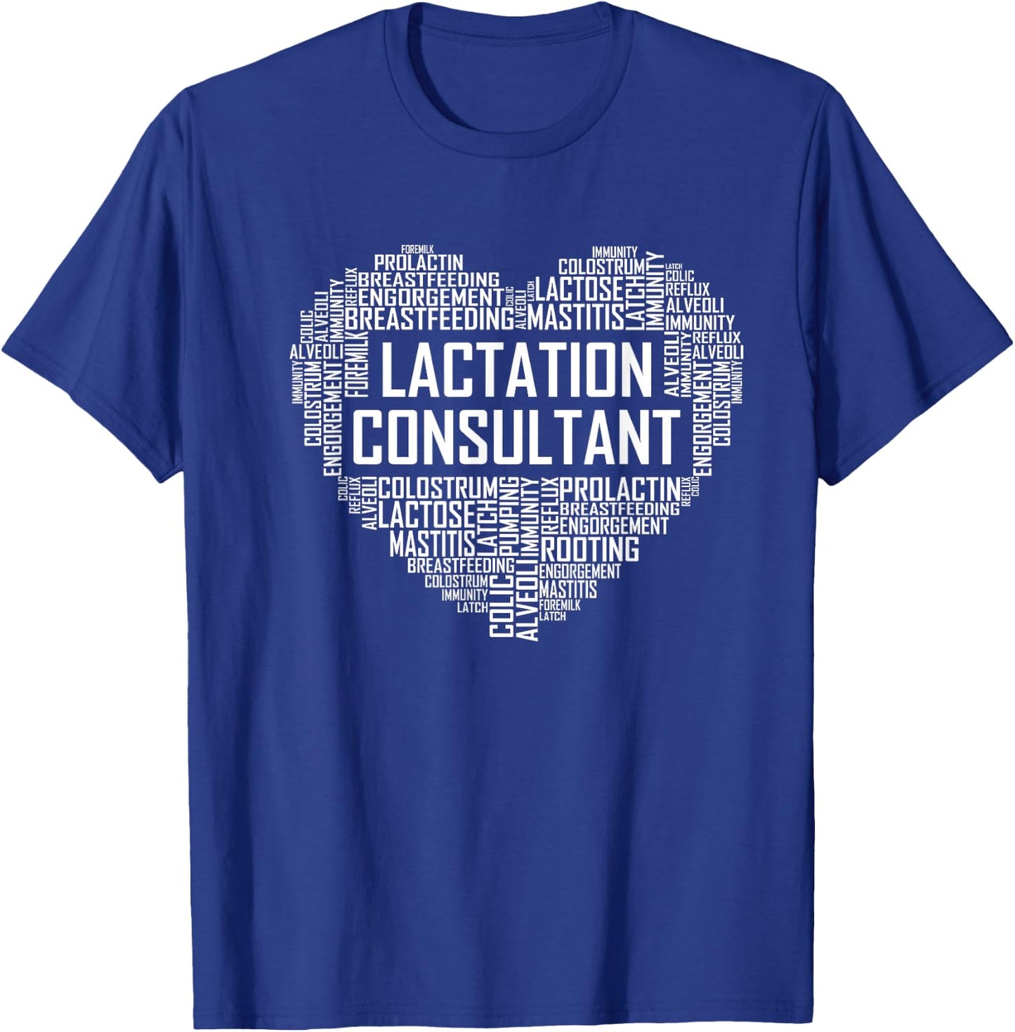 Lactation Consultant Heart Gift Breastfeeding Lactivist T-Shirt - T-Shirt | Royal