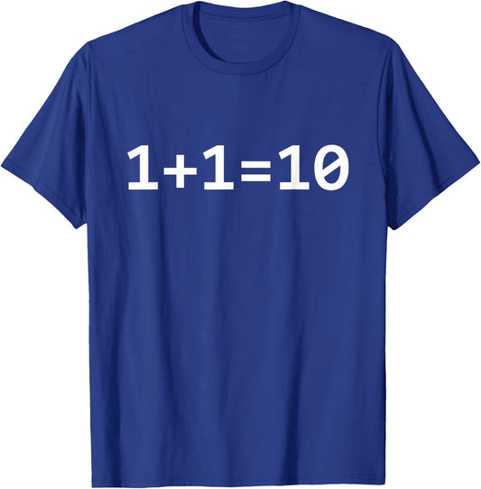 1+1=10 Computer Binary Code Software Developer T-Shirt - T-Shirt | Royal