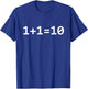 1+1=10 Computer Binary Code Software Developer T-Shirt - T-Shirt | Royal
