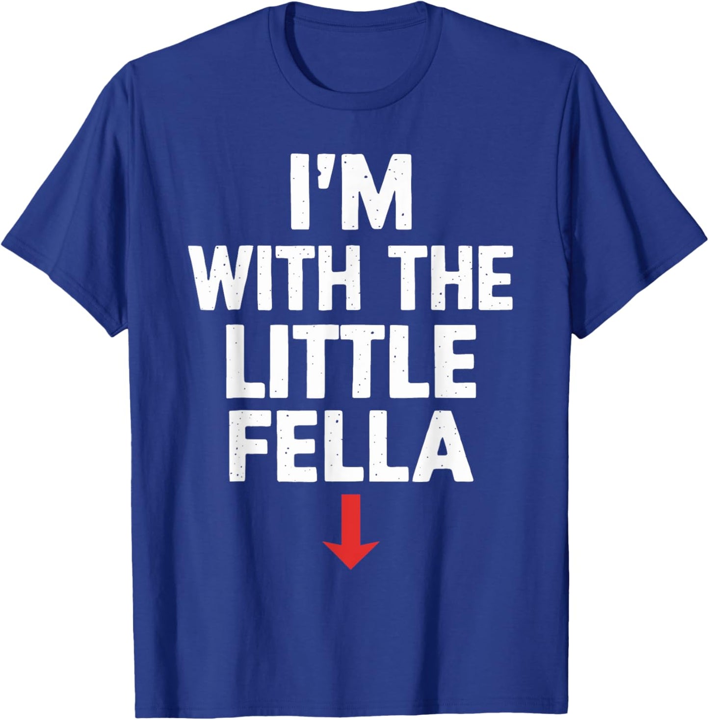 White Trash Party Attire Men I'm With The Little Fella T-Shirt - T-Shirt | Royal