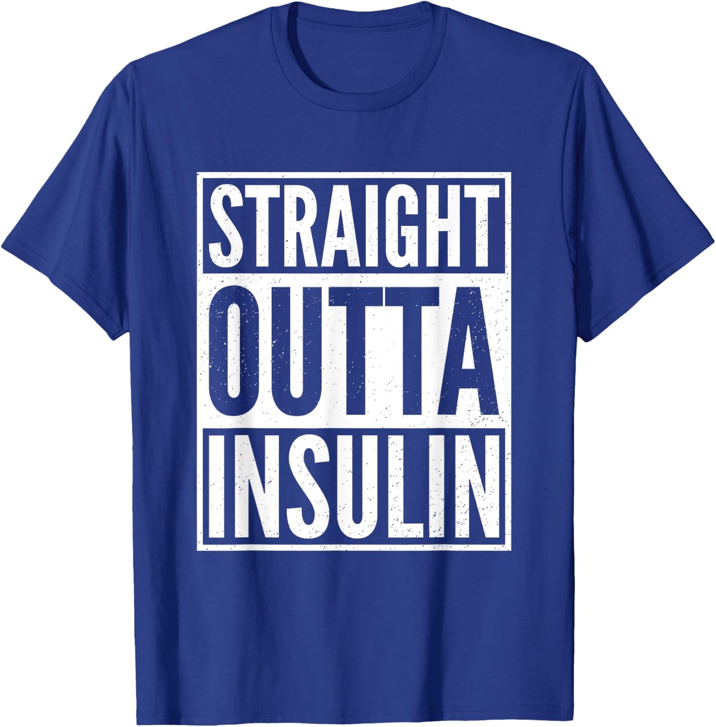 Straight Outta Insulin Funny Diabetes Awareness Diabetic T-Shirt - T-Shirt | Royal
