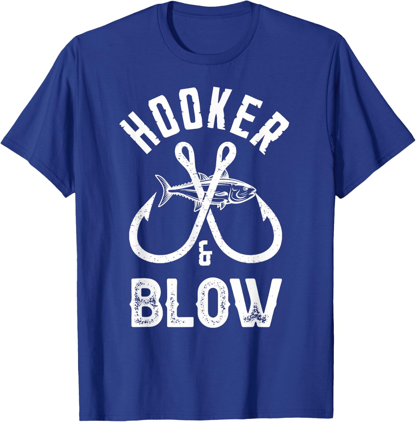 Hooker and Blow Fishing Fathers Day T-Shirt - T-Shirt | Royal
