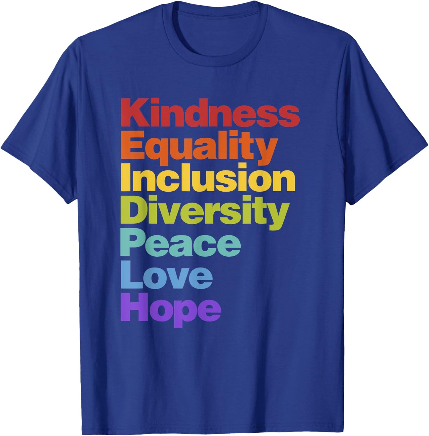 Kindness Equality Inclusion Diversity Peace Love Hope T-Shirt - T-Shirt | Royal