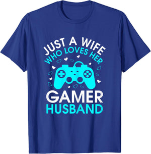 Just A Wife Who Loves Her Gamer Husband Gaming Lover's Wife T-Shirt - T-Shirt | Royal