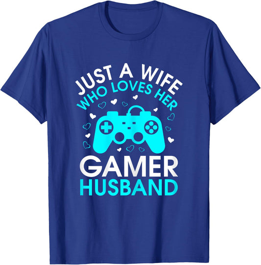Just A Wife Who Loves Her Gamer Husband Gaming Lover's Wife T-Shirt - T-Shirt | Royal