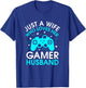 Just A Wife Who Loves Her Gamer Husband Gaming Lover's Wife T-Shirt - T-Shirt | Royal