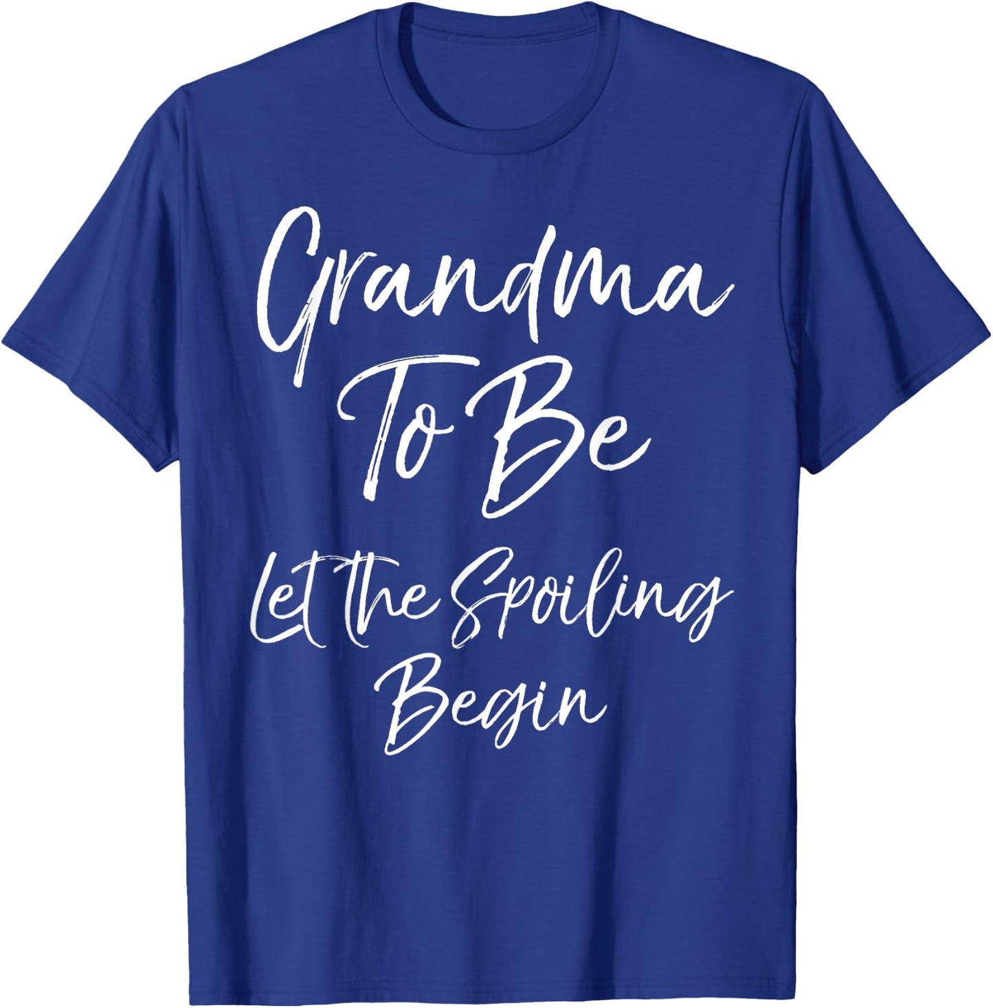 Grandma Announcement Grandma to Be Let the Spoiling Begin T-Shirt - T-Shirt | Royal