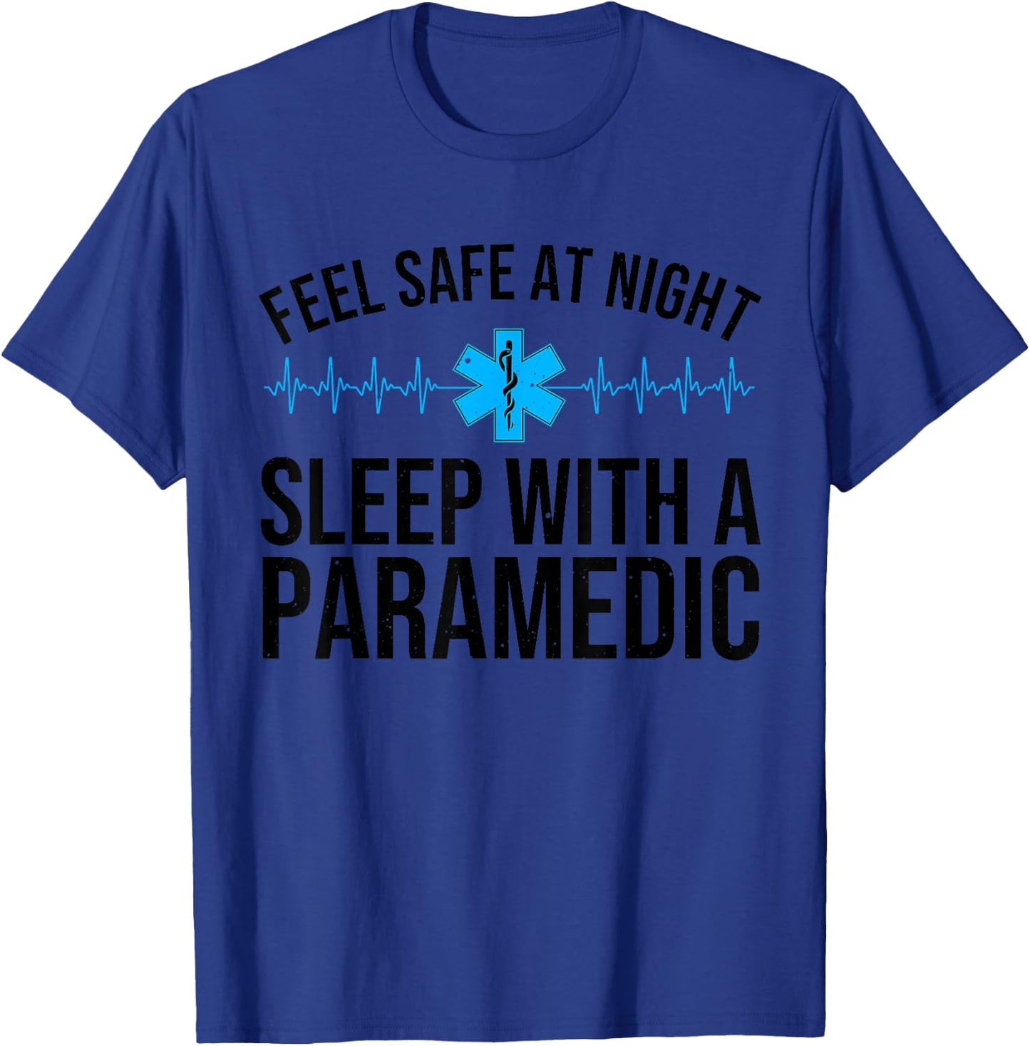 Funny Paramedic Gift Men Women Cool Sleep With A Paramedic T-Shirt - T-Shirt | Royal