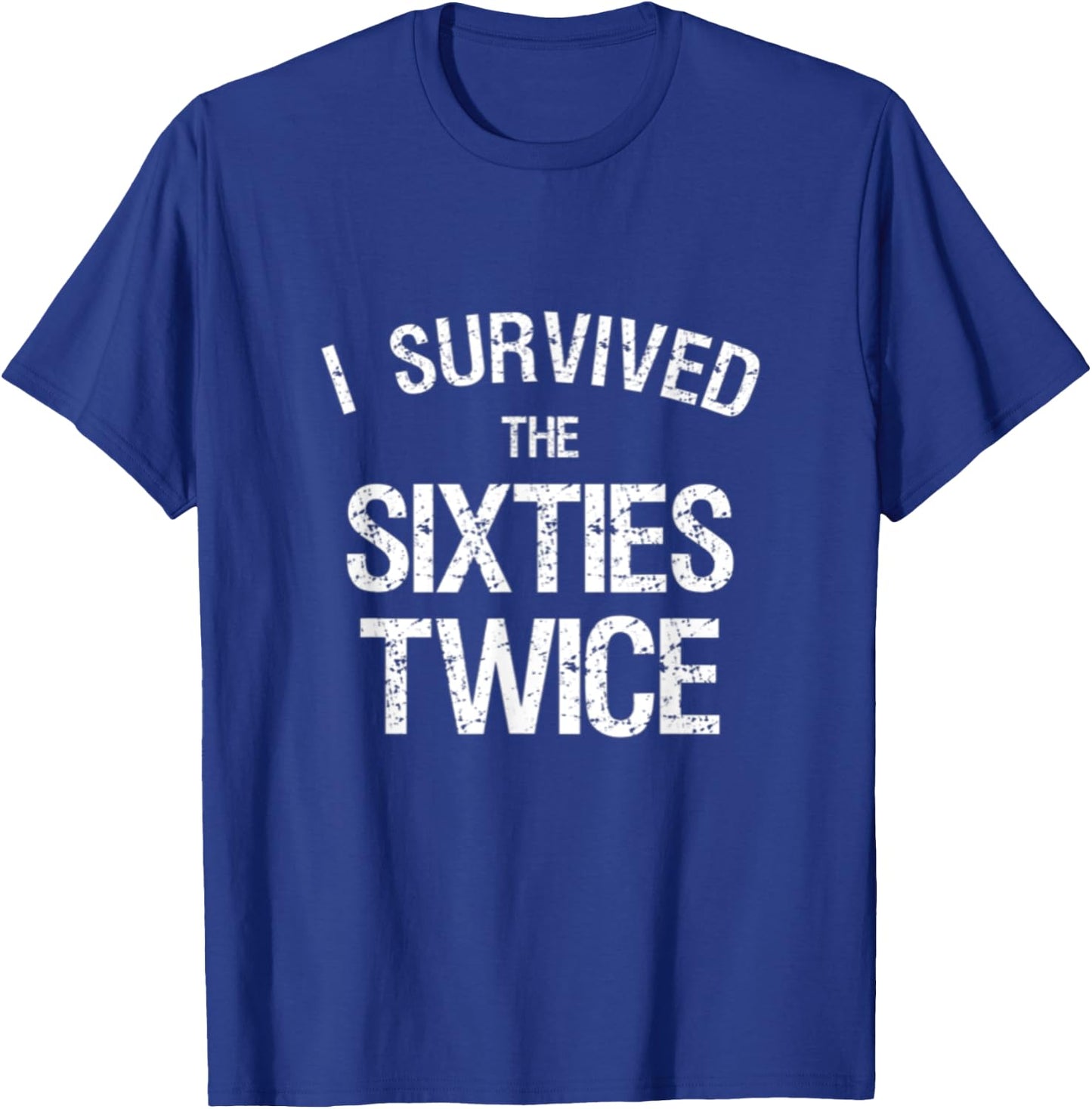I Survived The Sixties Twice 60's 70th Birthday Gift Hippie T-Shirt - T-Shirt | Royal
