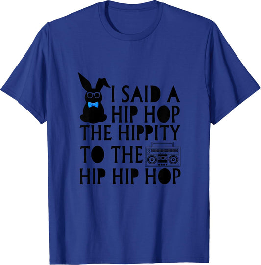 Kids I Said Hip Hop The Hippity Radio Easter Gift Girl Boy T-Shirt - T-Shirt | Royal