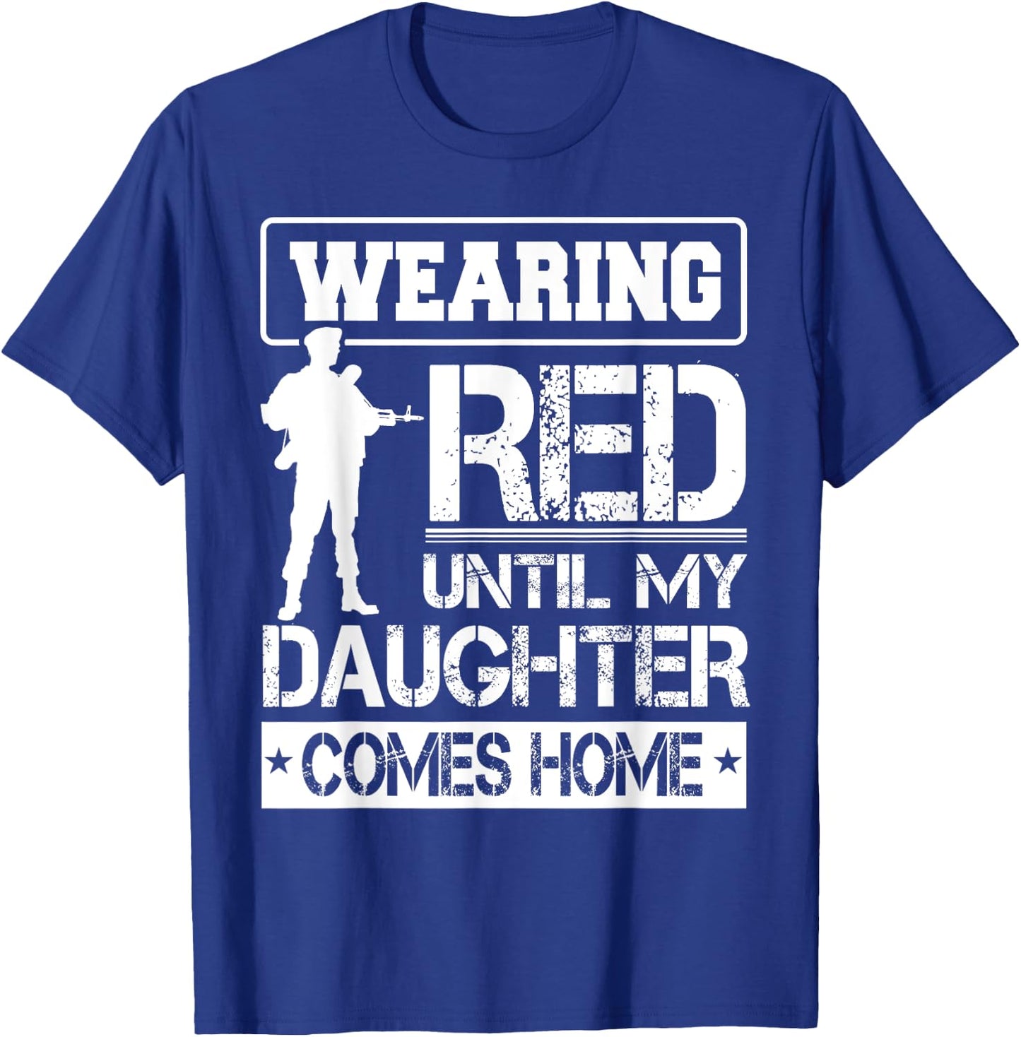 Wear Red For My Daughter Military Design Deployed Wear Shirt T-Shirt - T-Shirt | Royal