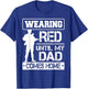 Red Friday For My Dad Military Father Deployed Daddy Gift T-Shirt - T-Shirt | Royal