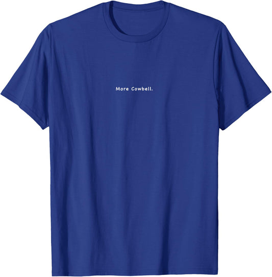 More Cowbell T-Shirt - T-Shirt | Royal