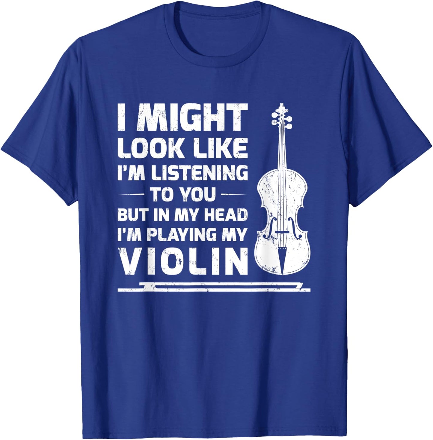 I Might Look Like I'm Listening To You But In My Head Violin T-Shirt - T-Shirt | Royal