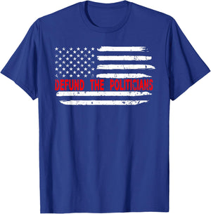 Defund The Politicians - Distressed Look T-Shirt - T-Shirt | Royal
