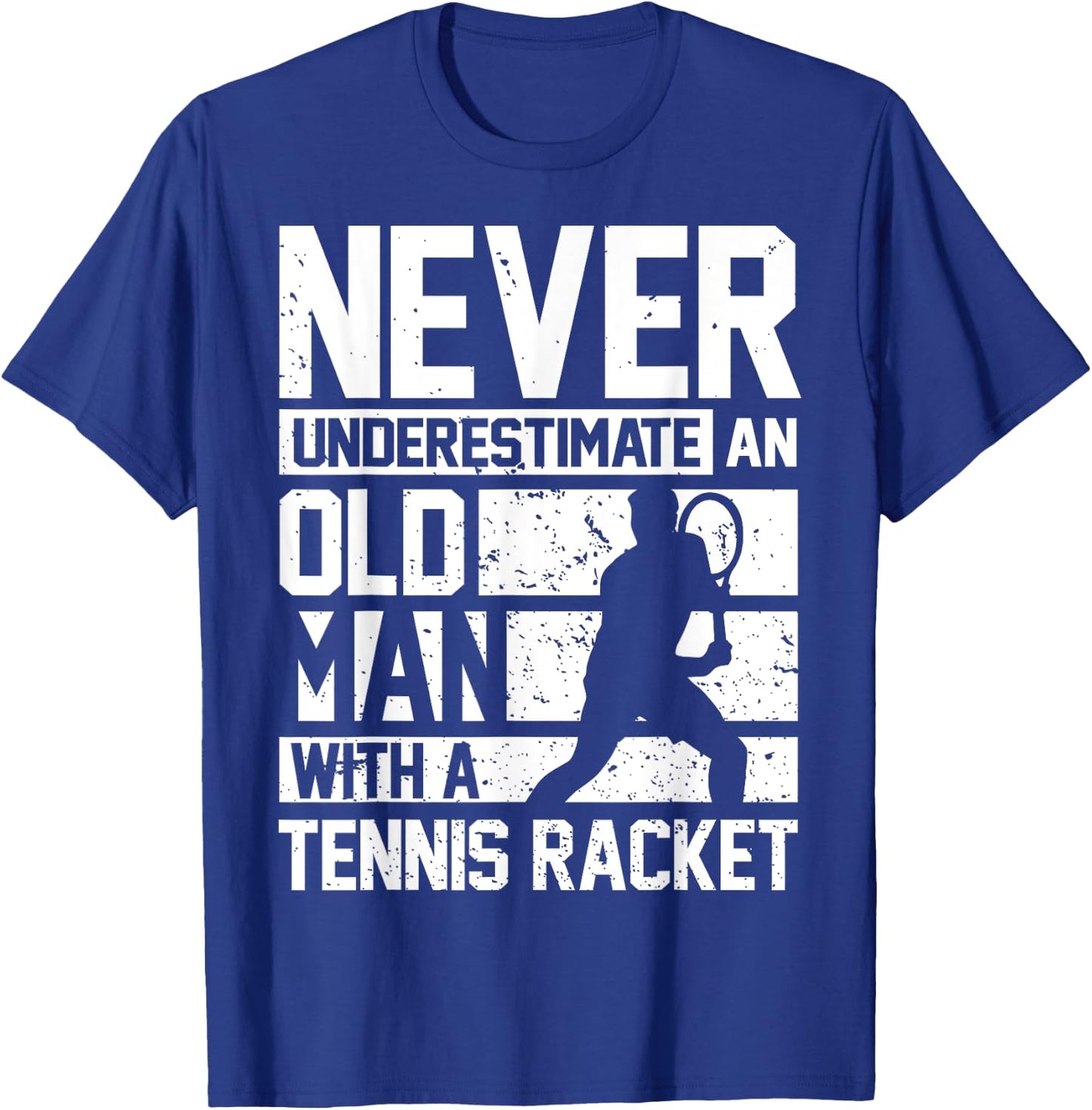 Never underestimate an old man with a Tennis Racket T-Shirt - T-Shirt | Royal