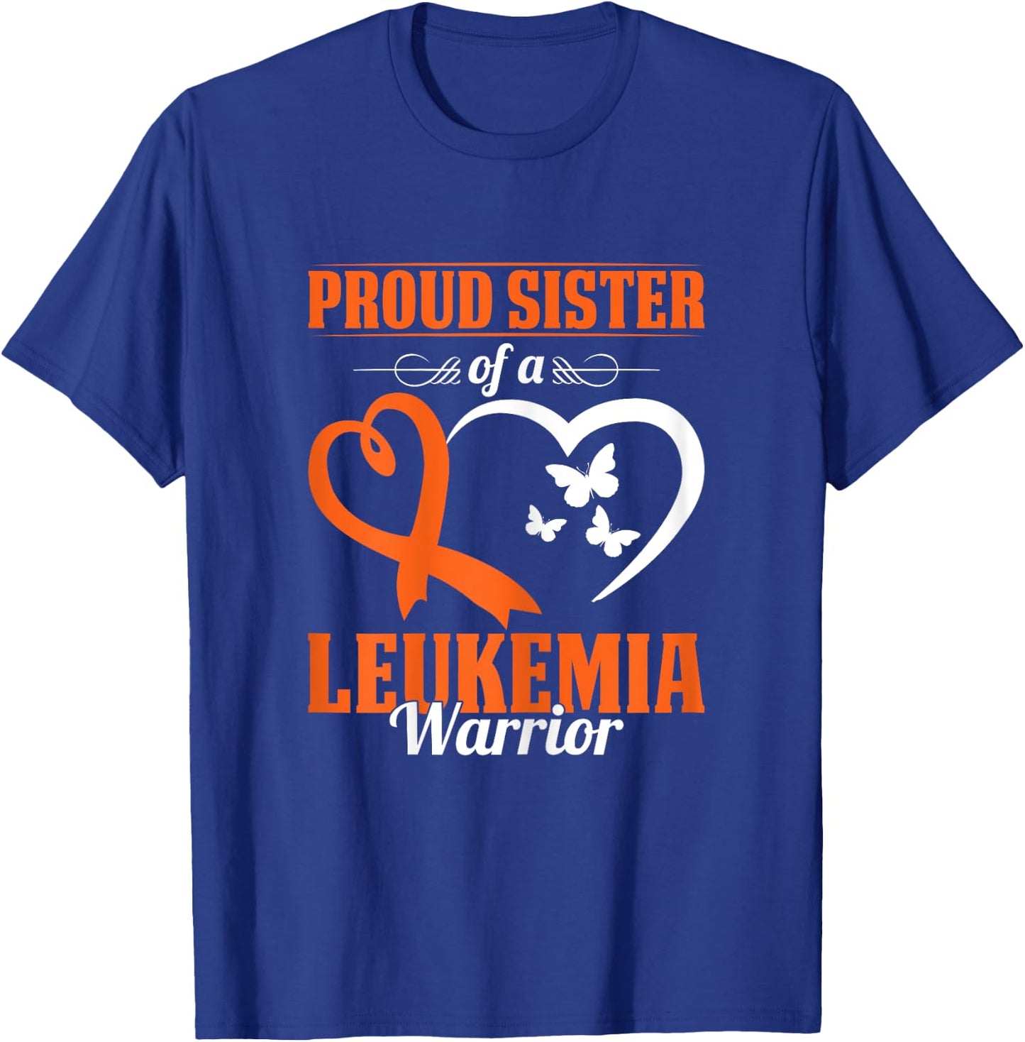 Leukemia Awareness Proud Sister Of A Leukemia Warrior T-Shirt - T-Shirt | Royal