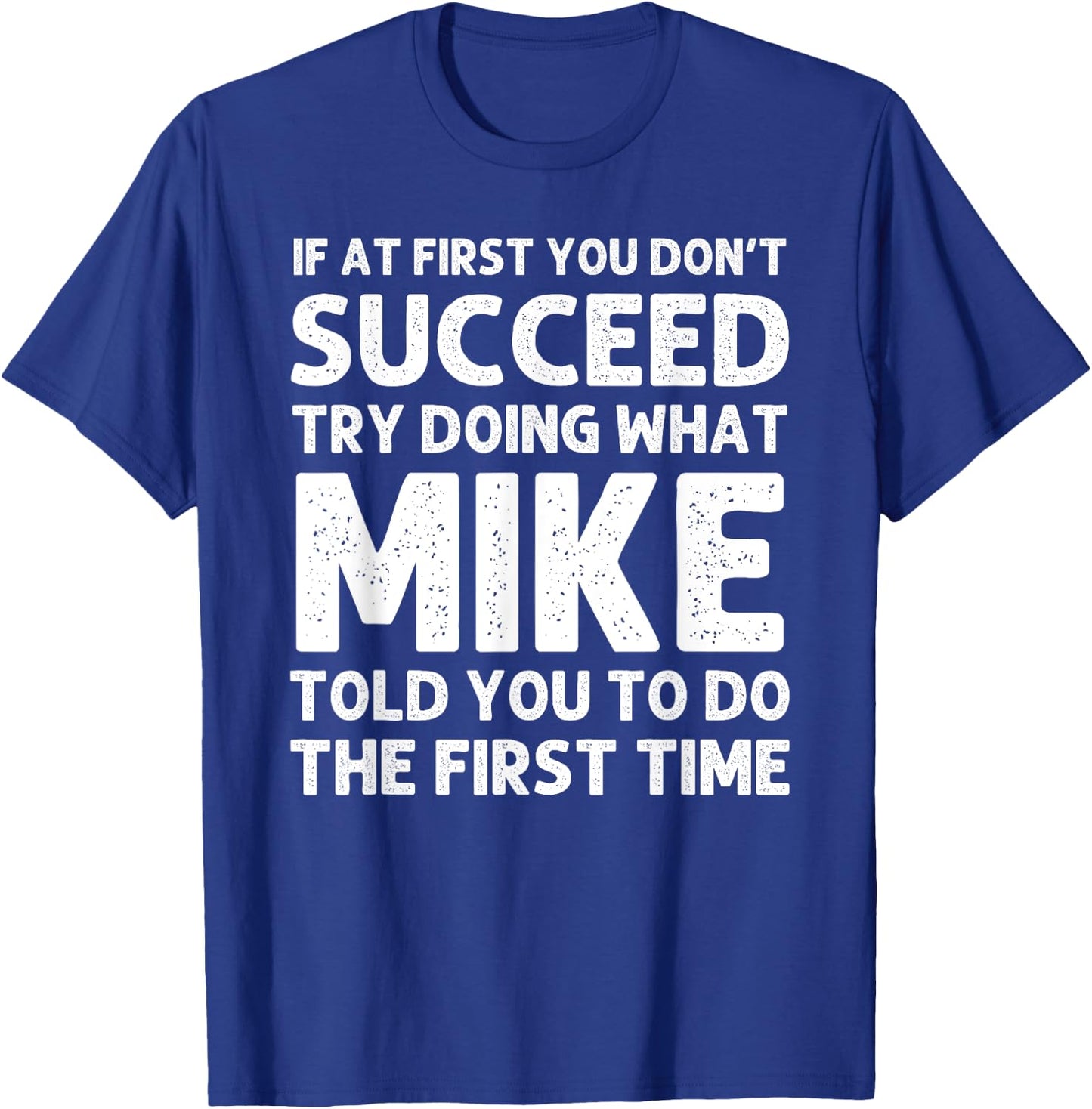 MIKE Gift Name Personalized Birthday Funny Christmas Joke T-Shirt - T-Shirt | Royal