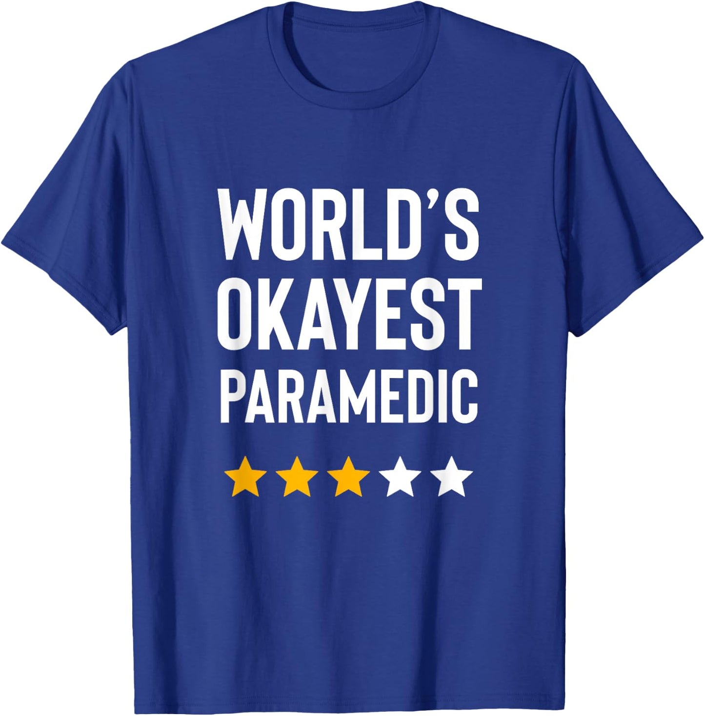 Worlds Okayest Paramedic Medical Funny Ems Emt Paramedic T-Shirt - T-Shirt | Royal