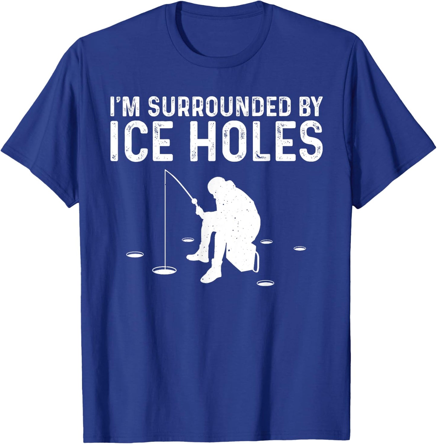 Funny Ice Fishing Gift Women Snow Holes Fishermen T-Shirt - T-Shirt | Royal