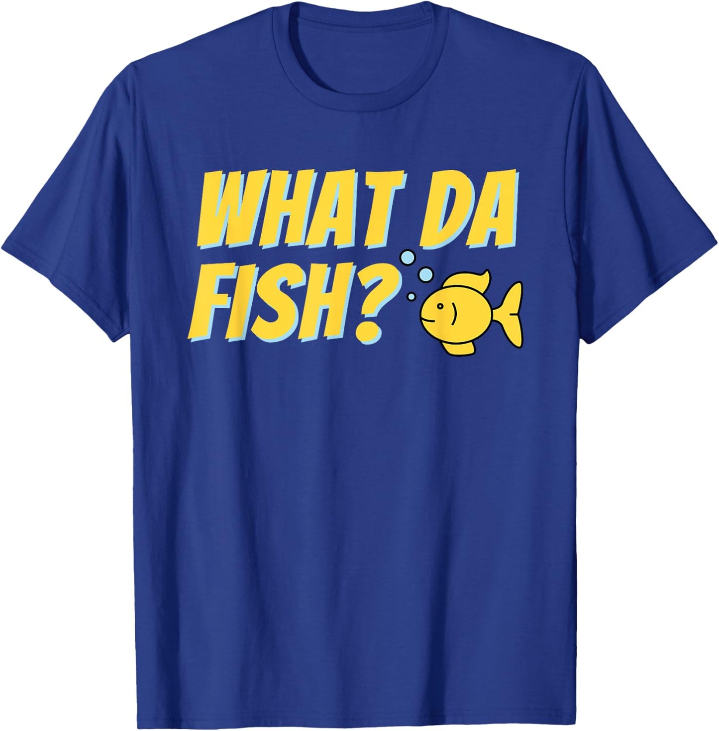 What da Fish? - Fish Keeper Fishkeeping Aquascaper Aquarist T-Shirt - T-Shirt | Royal