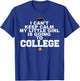 I Can't Keep Calm My Little Girl is Going to College T-Shirt - T-Shirt | Royal