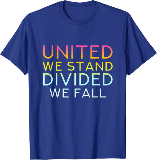 United We Stand Divided We Fall - Community Love Quote T-Shirt - T-Shirt | Royal