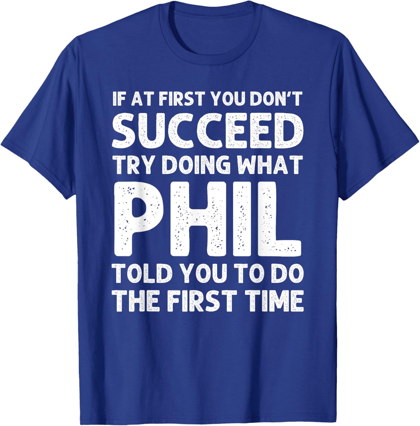 PHIL Gift Name Personalized Birthday Funny Christmas Joke T-Shirt - T-Shirt | Royal