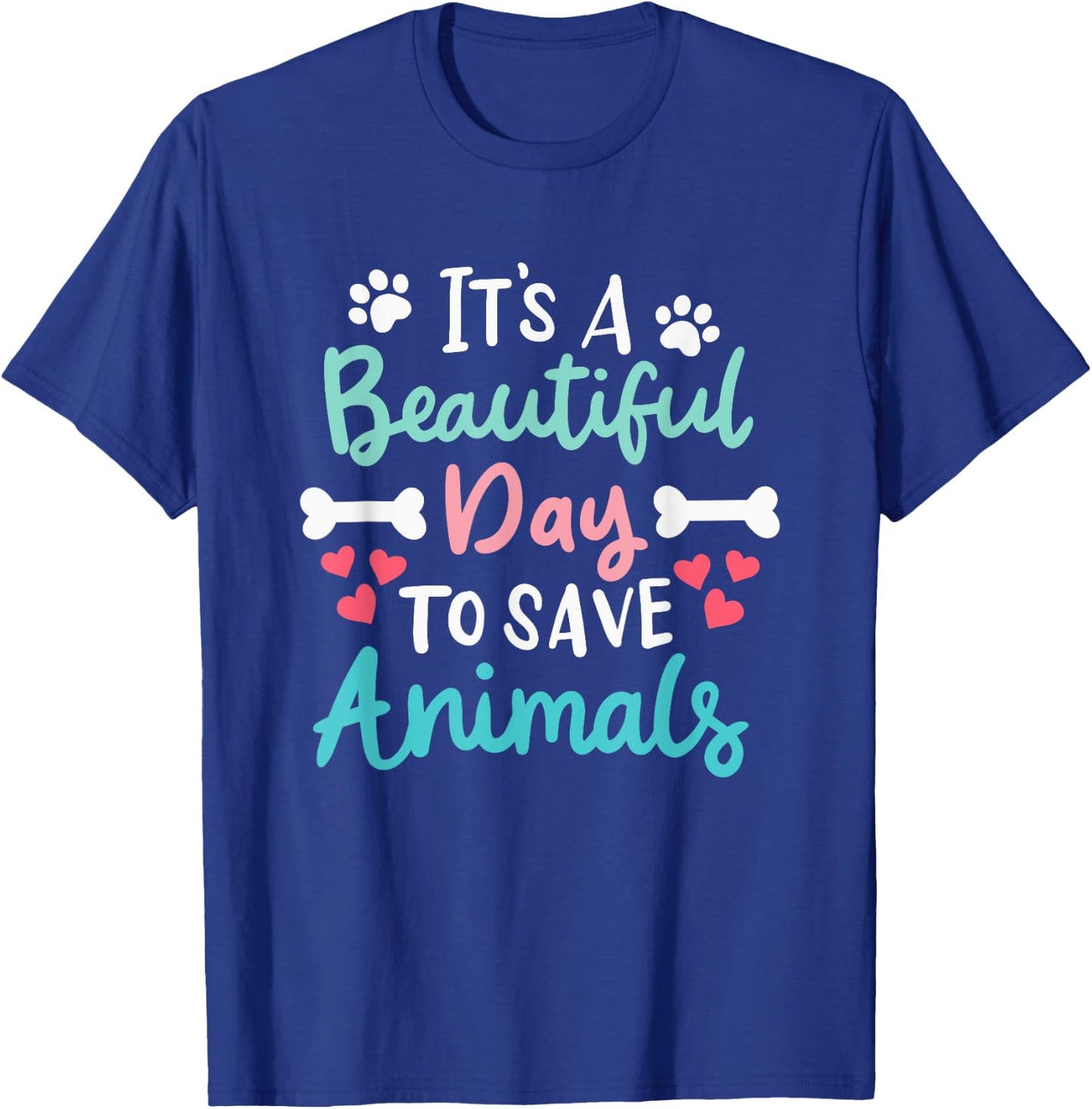 It's A Beautiful Day To Save Animals Veterinary Vet Vegan T-Shirt - T-Shirt | Royal