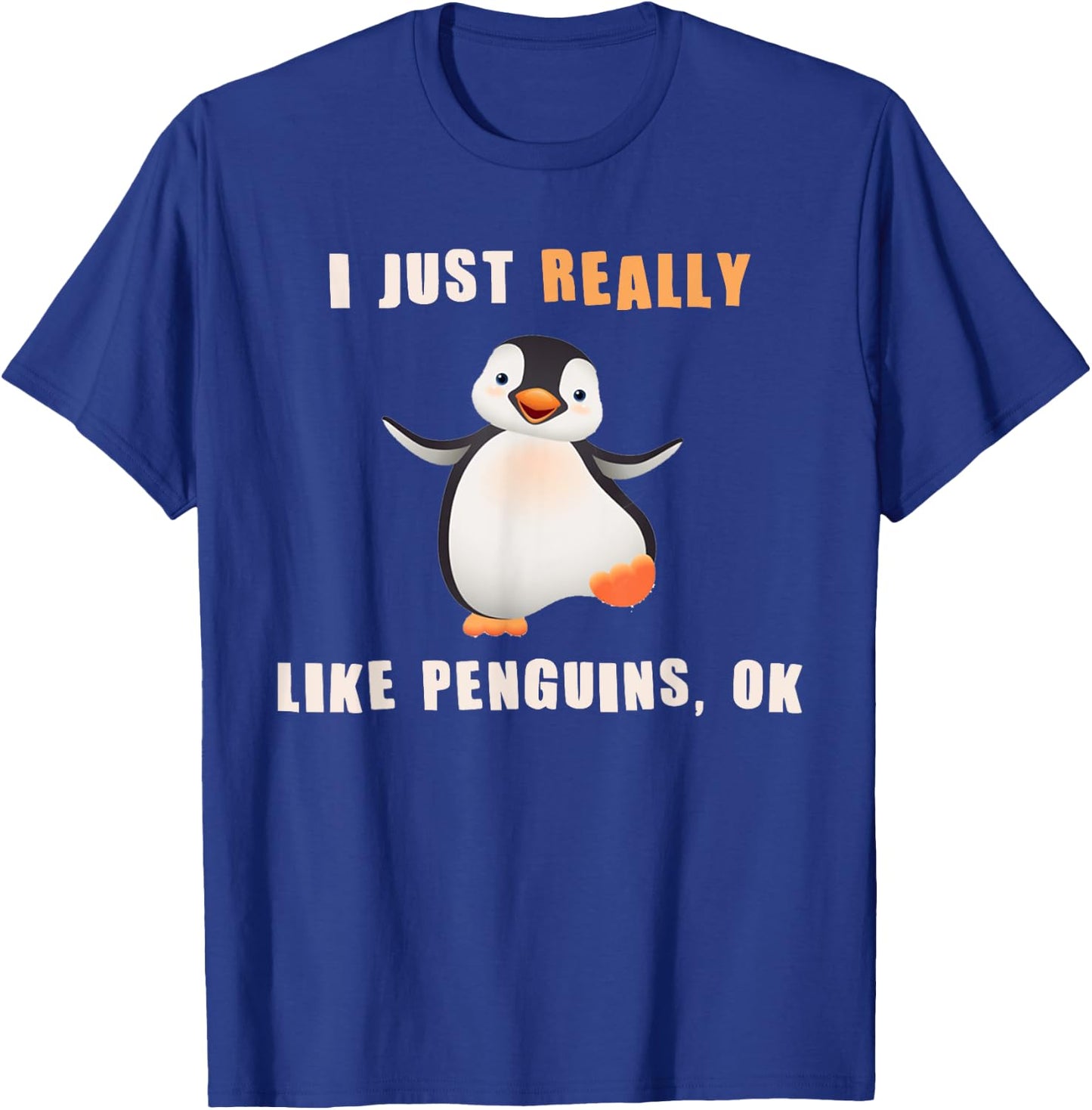 I Just Really Like Penguins Ok Shirt Funny Penguin Gift T-Shirt - T-Shirt | Royal