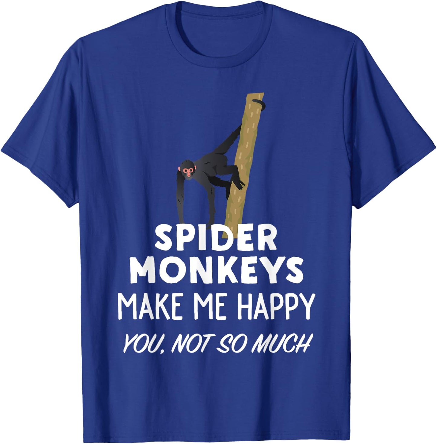 Funny Spider Monkey Gift | Spider Monkeys Make Me Happy T-Shirt - T-Shirt | Royal