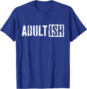 Adult-ish Adultish 18th Birthday Shirt T-Shirt - T-Shirt | Royal