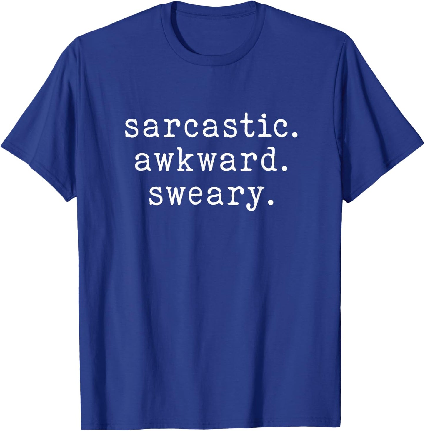 Sarcastic, Awkward, Sweary T-Shirt - T-Shirt | Royal