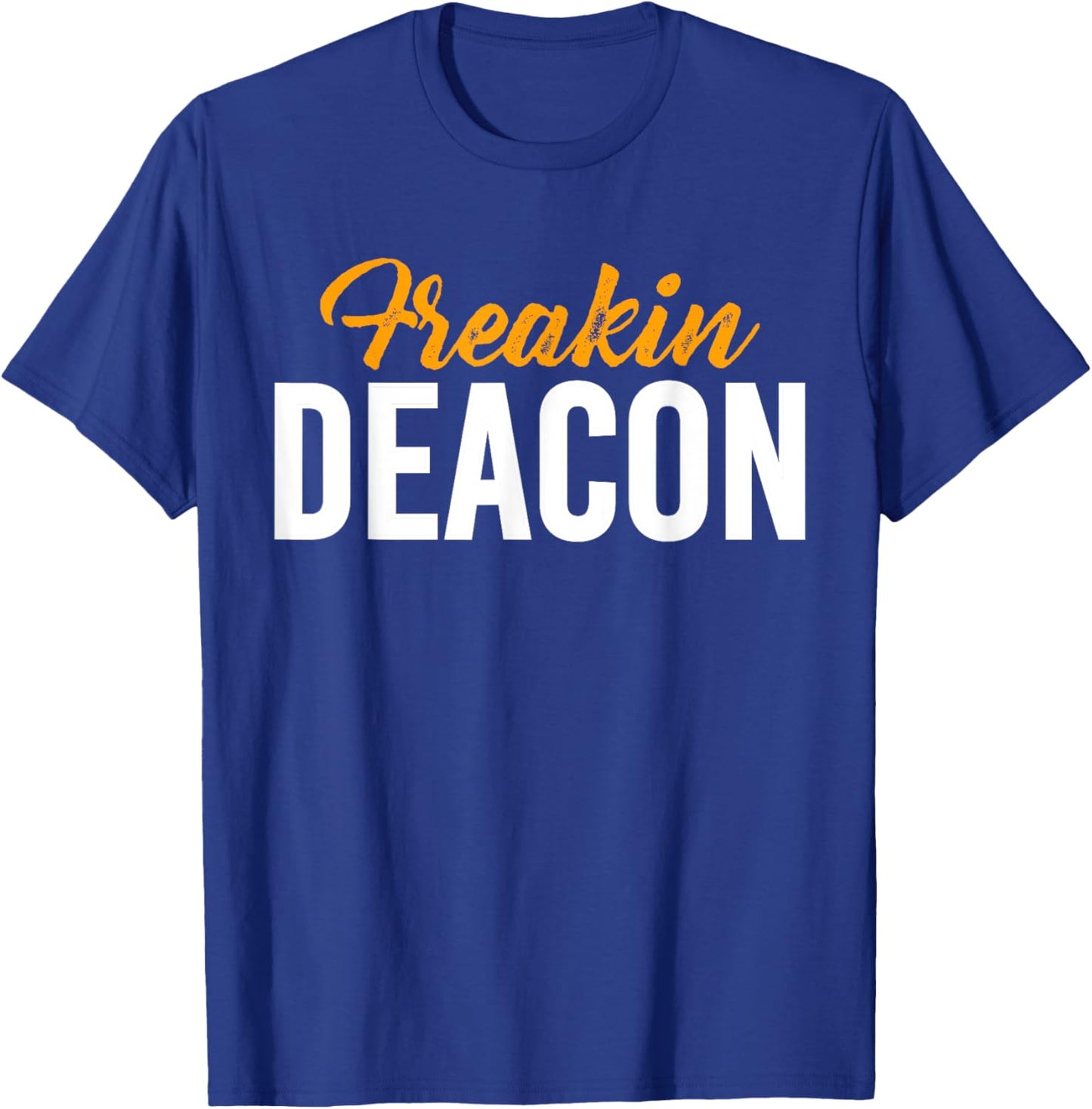 Freakin Deacon Church Official T-Shirt - T-Shirt | Royal