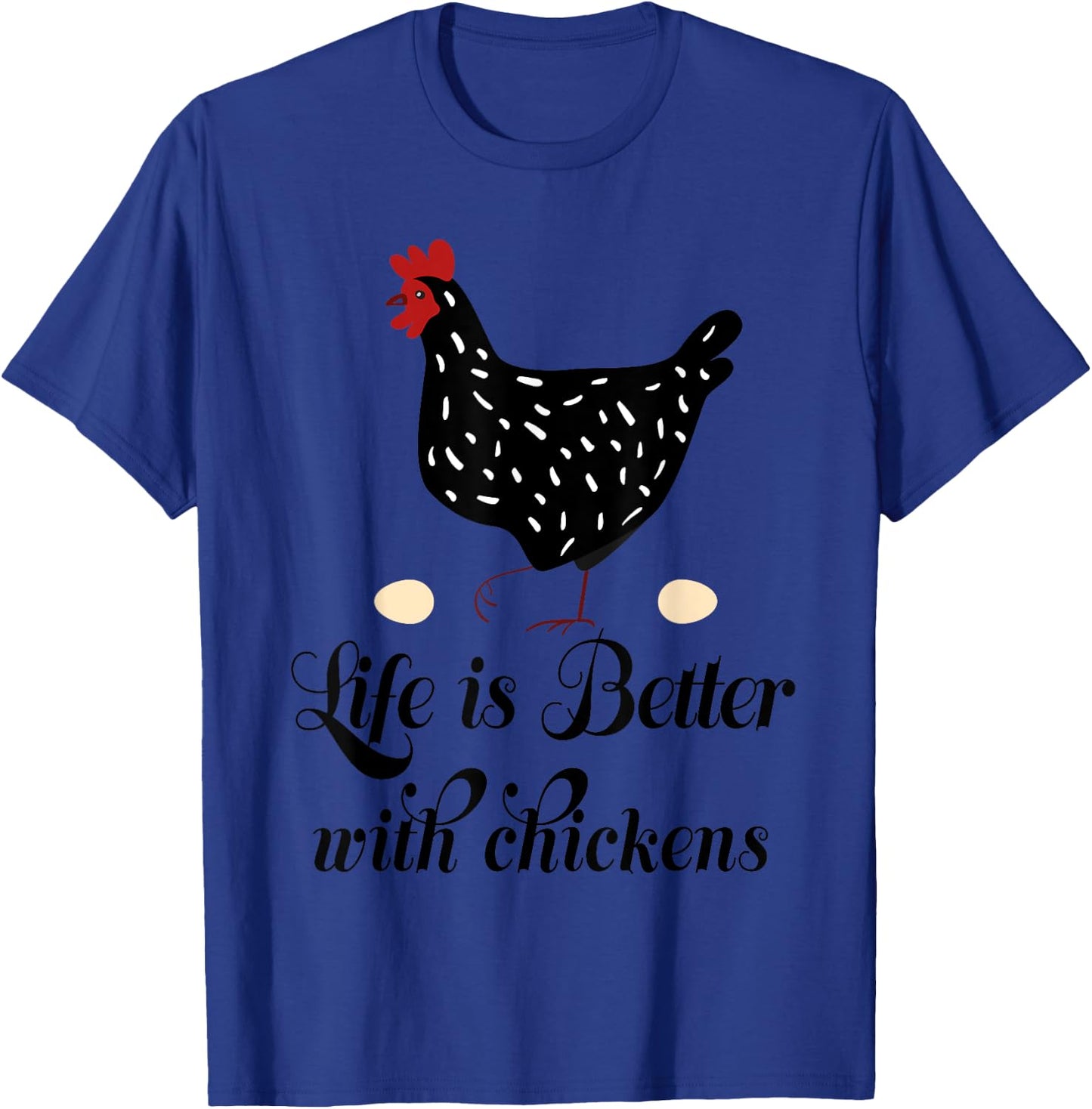 Backyard Chicken Farmer Life is Better with Chickens T-Shirt - T-Shirt | Royal