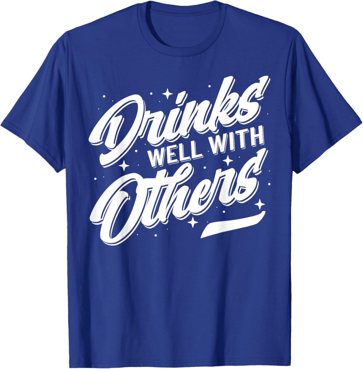 Drinks Well With Others Funny Alcohol Drinking Apparel T-Shirt - T-Shirt | Royal