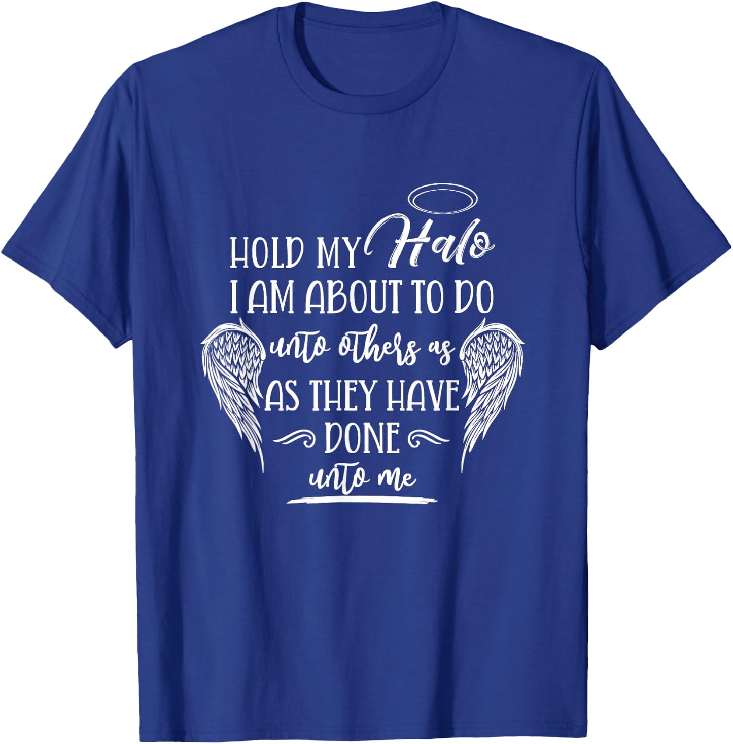 Hold My Halo Cute Funny Faith Bible Quote Christian T-Shirt - T-Shirt | Royal