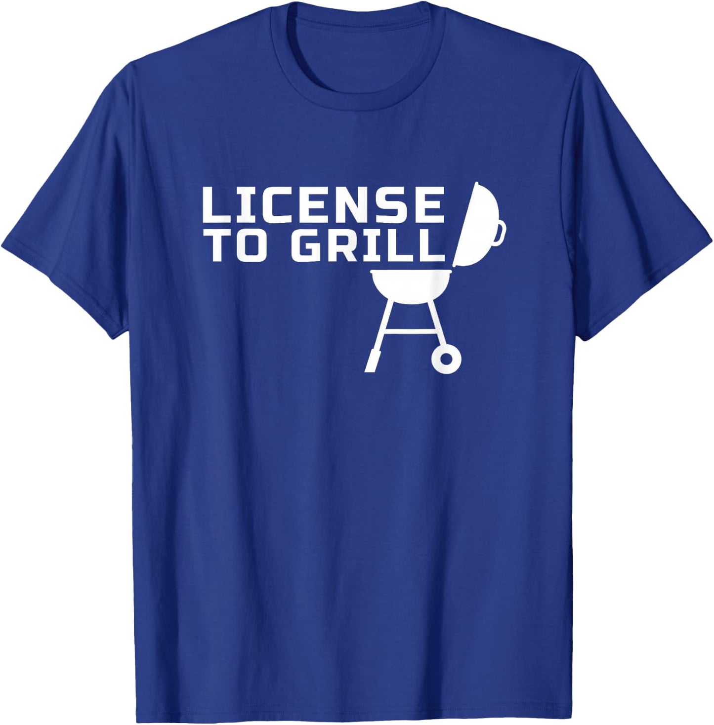 License to GRILL - for Backyard Outdoor Grill Chefs T-Shirt - T-Shirt | Royal