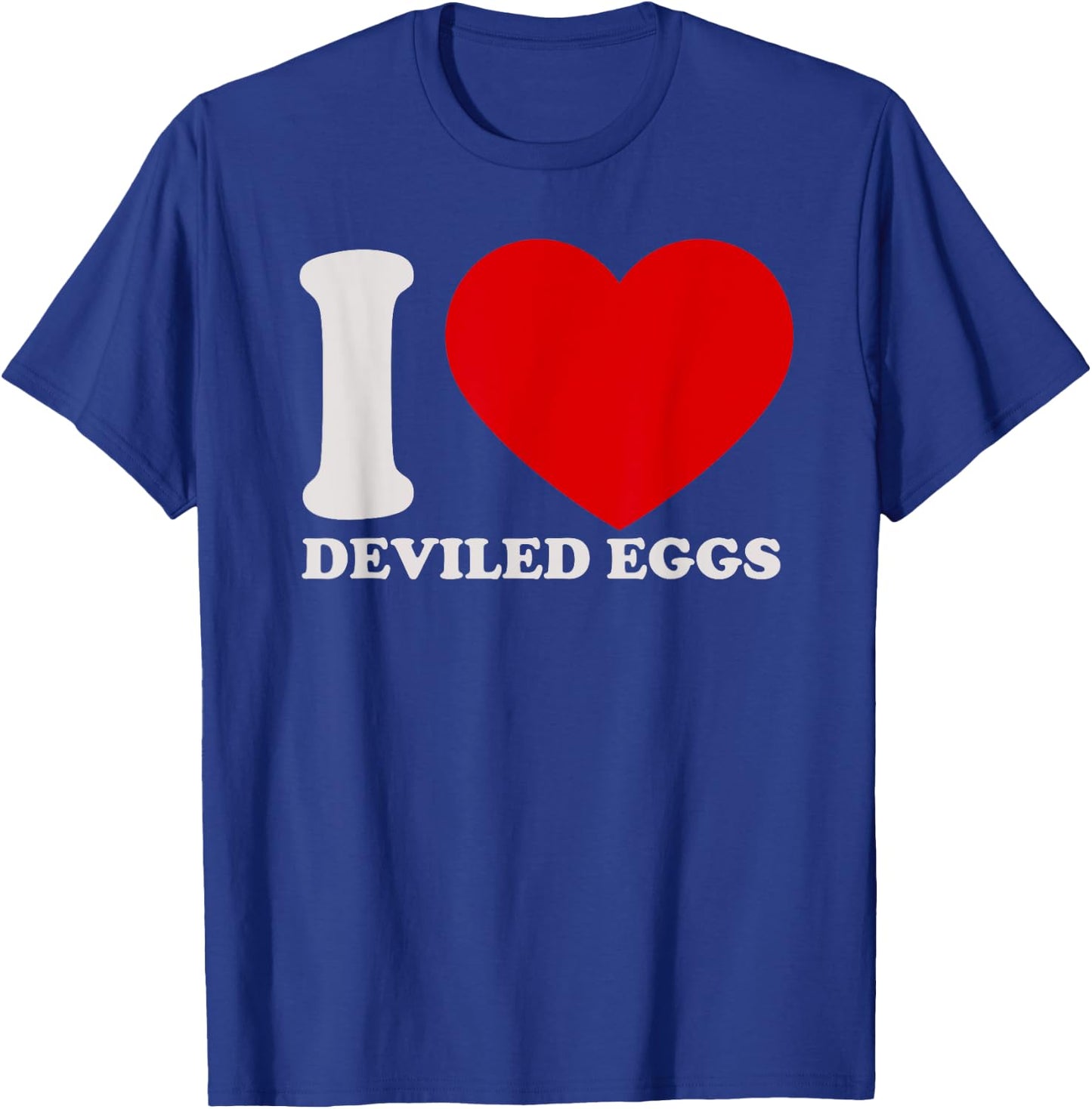 I love Deviled Eggs I heart DEVIled Eggs for DEVIled Eggs T-Shirt - T-Shirt | Royal
