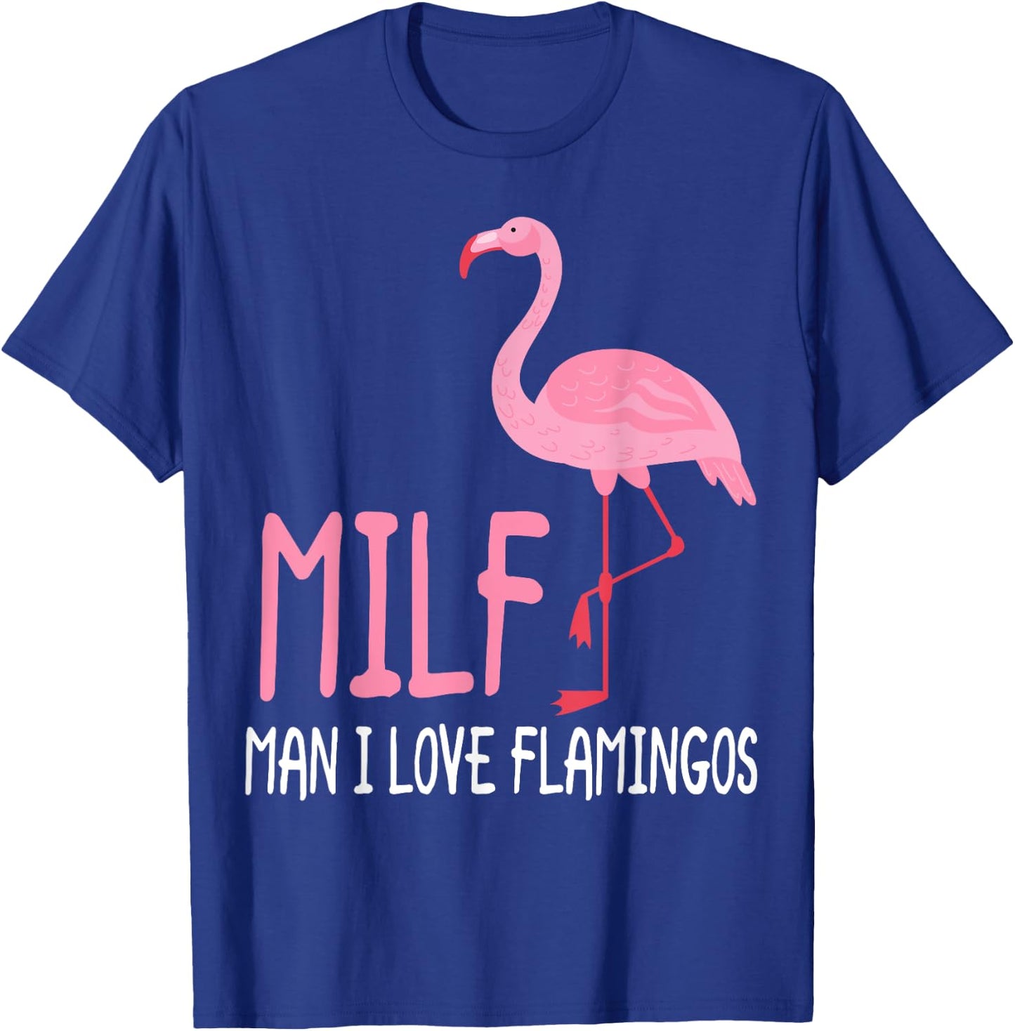MILF Man I Love Flamingos Women T-Shirt - T-Shirt | Royal