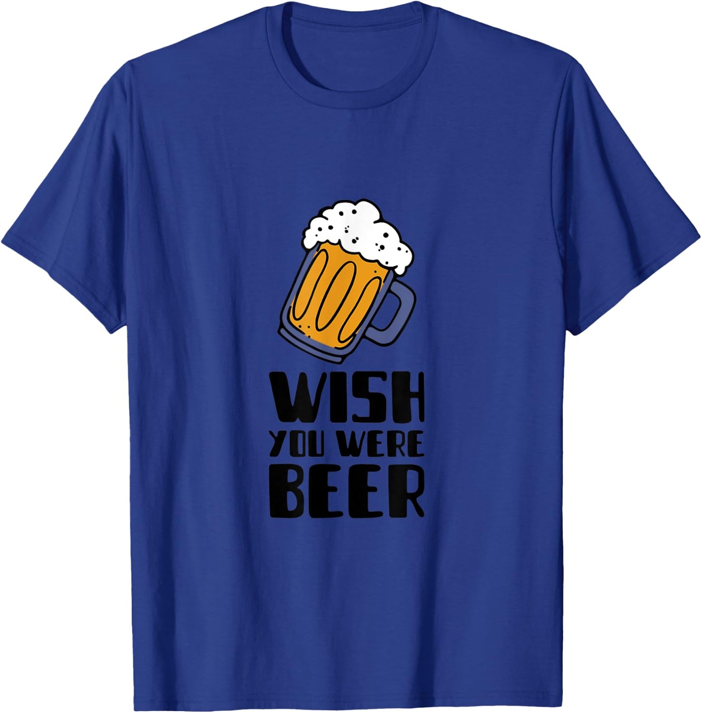 Wish you were beer! T-Shirt - T-Shirt | Royal