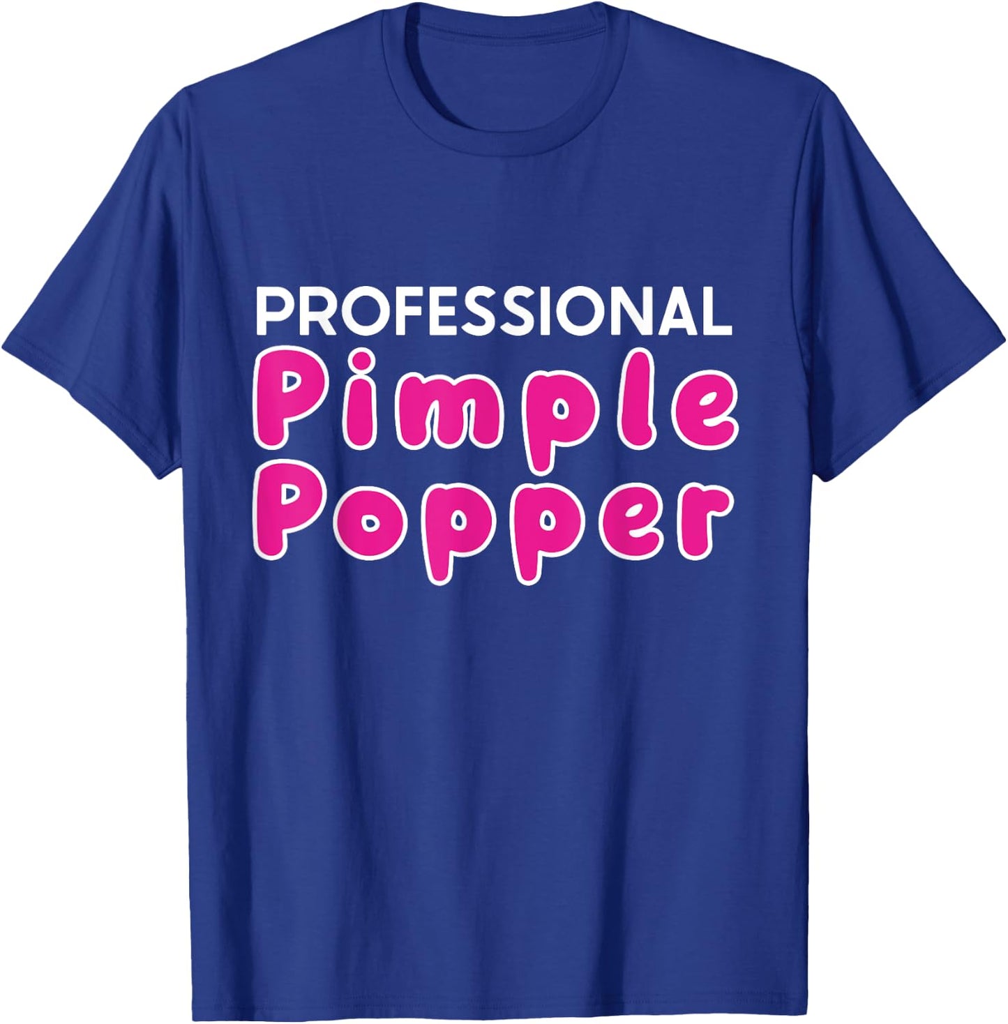 Funny Professional Pimple Popper Skin Doctor Derma T-Shirt - T-Shirt | Royal