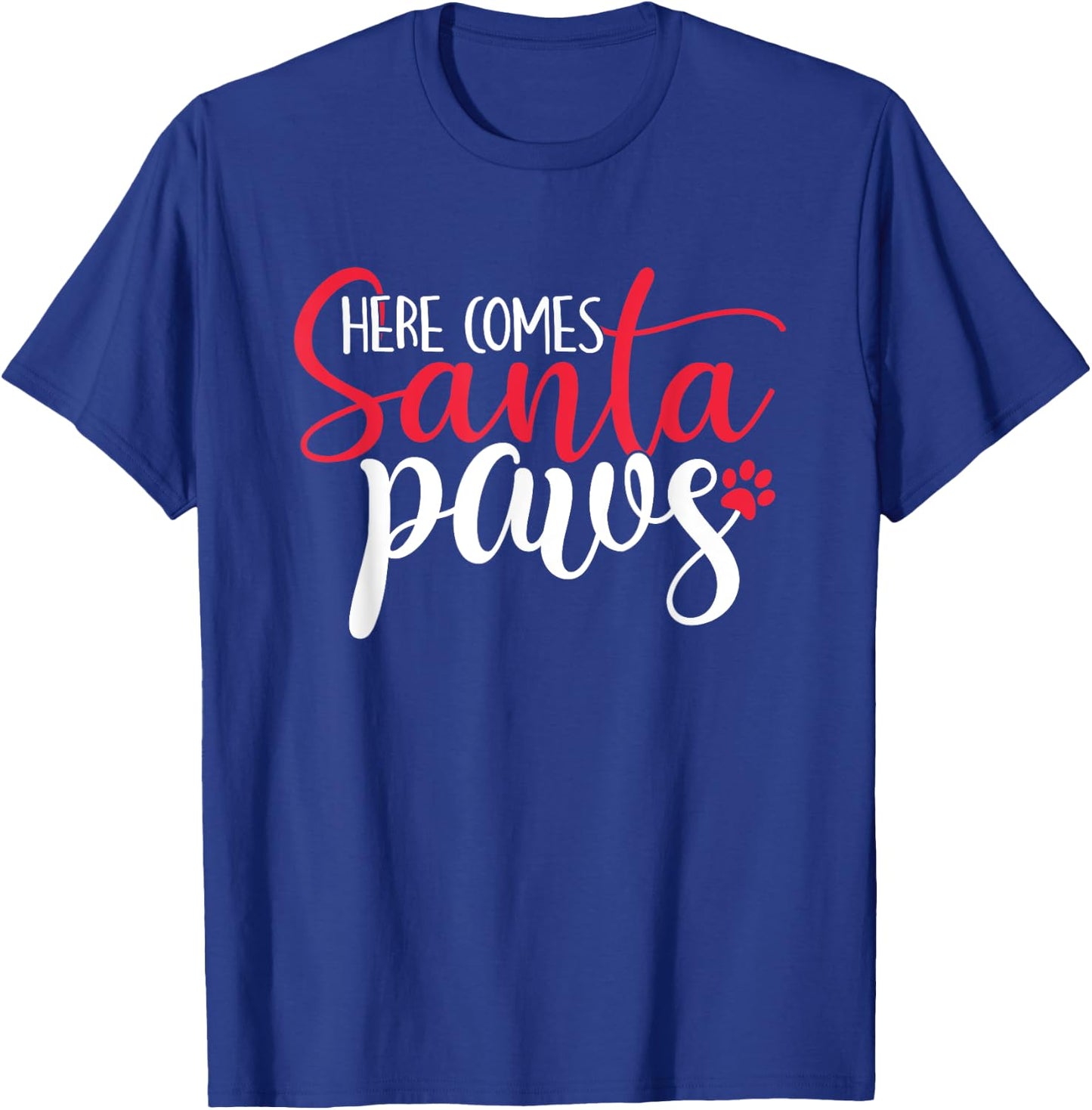 Here Comes Santa Claus Paws Funny Christmas Dog Joke Paw Women Kids T-Shirt - T-Shirt | Royal