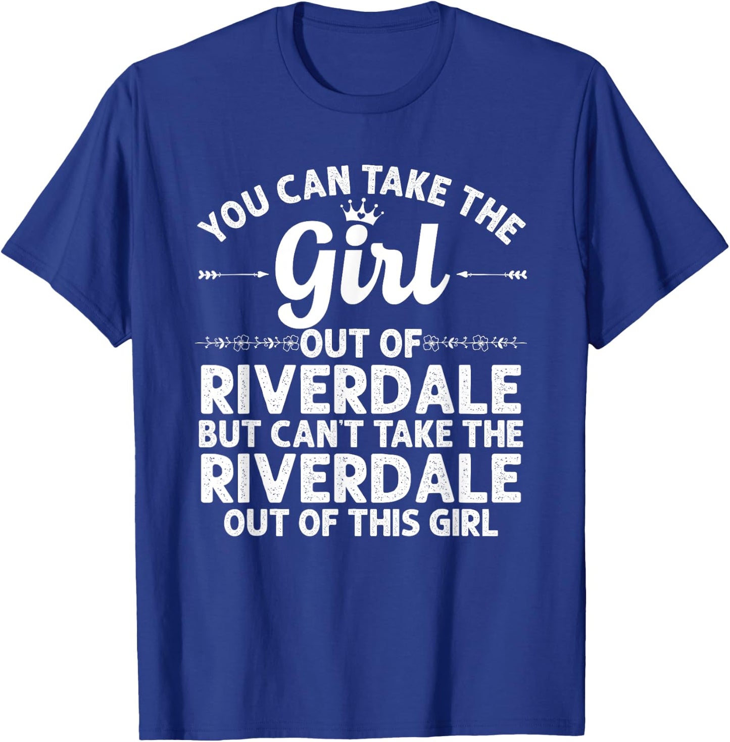 Girl Out Of RIVERDALE IL ILLINOIS Gift Funny Home Roots USA T-Shirt - T-Shirt | Royal